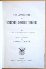 SA 521 :  Zur Geschichte der deutschen Gesellen-Verbände : mit 55 bisher unveröffentlichten Documenten aus der Zeit des 14. - 17. Jahrhunderts (1877)