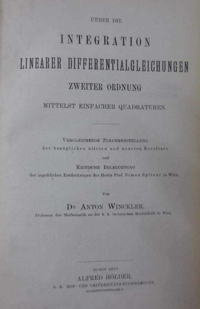 Ic 107: Über die Integration linearer Differentialgleichungen zweiter Ordnung mittelst einfacher Quadraturen (1876)