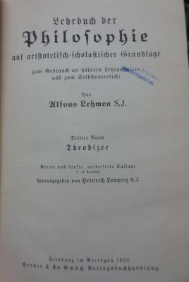 Hc 54 e 3: Lehrbuch der Philosophie auf aristotelisch-scholastischer Grundlage : Dritter Band: Theozidee (1923)