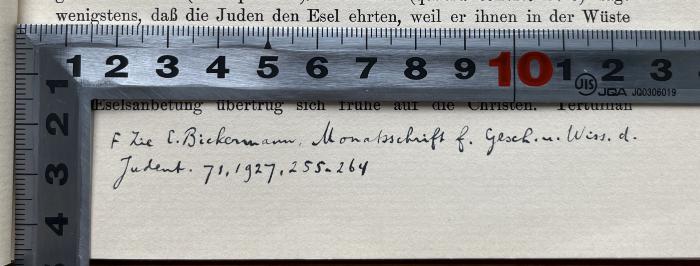 -, Von Hand: Annotation, Notiz; 'F Zie C. Bickermann, Monatsschrift f. Gesch. u. Wiss. d.
Judent. 71,1927, 255-264'