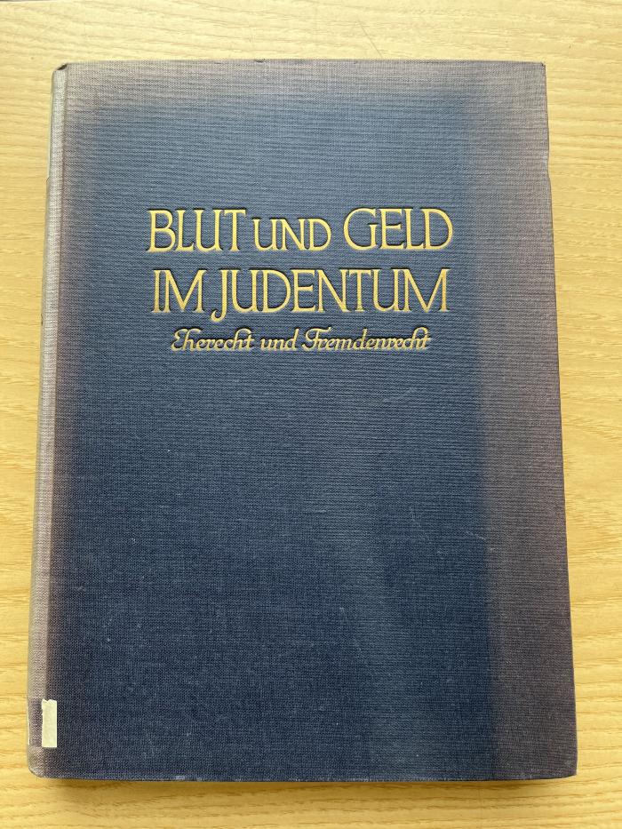7 P 16-1 : Blut und Geld im Judentum. 1, Eherecht (Eben haäser) und Fremdenrecht (1936)
