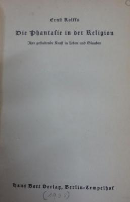 Hf 210: Die Phantasie in der Religion : Ihre gestaltende Kraft in Leben und Glauben (1938)