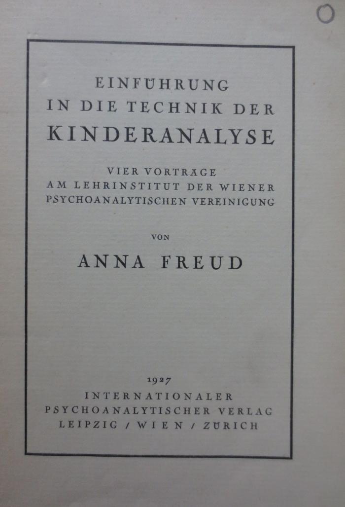 Hs 35: Einführung in die Technik der Kinderanalyse : Vier Vorträge am Lehrinstitut der Wiener psychoanalytischen Vereinigung (1927)