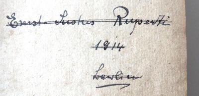- (Ruperti, Ernst-Justus), Von Hand: Name, Datum, Ortsangabe; 'Ernst-Justus Ruperti 1914 / Berlin'. 