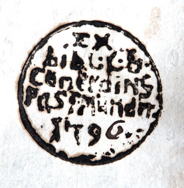 - (unbekannt), Stempel: Exlibris, Datum; 'Ex biblioth[?] [...] [...] 1796'. 