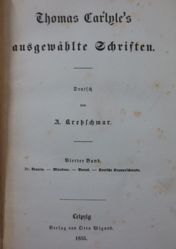 I 250 4: Thomas Carlyle's ausgewählte Schriften : Vierter Band. Dr. Francia. - Mirabeau. - Burns. - Deutsche Dramenschmiede. (1855)