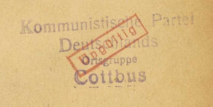 - (Kommunistische Partei Deutschlands, Ortsgruppe Cottbus), Stempel: ; 'Kommunistische Partei Deutschlands Ortsgruppe Cottbus'.  (Prototyp)