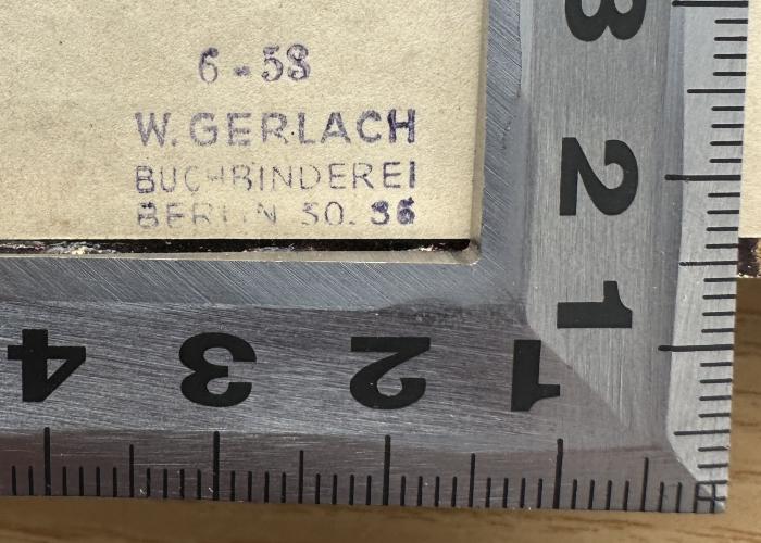 - (Buchbinderei W. Gerlach), Stempel: Buchbinder; '6-53
W. GERLACH
BUCHBINDEREI
Berlin 30.36'.  (Prototyp)