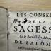 7 P 84&lt;+&gt; : Les Conseils De La Sagesse, Ou le Recueil des Maximes de Salomon : les plus necessaires à l'homme pour se conduire sagement ; avec des reflexions sur ces maximes (1680)