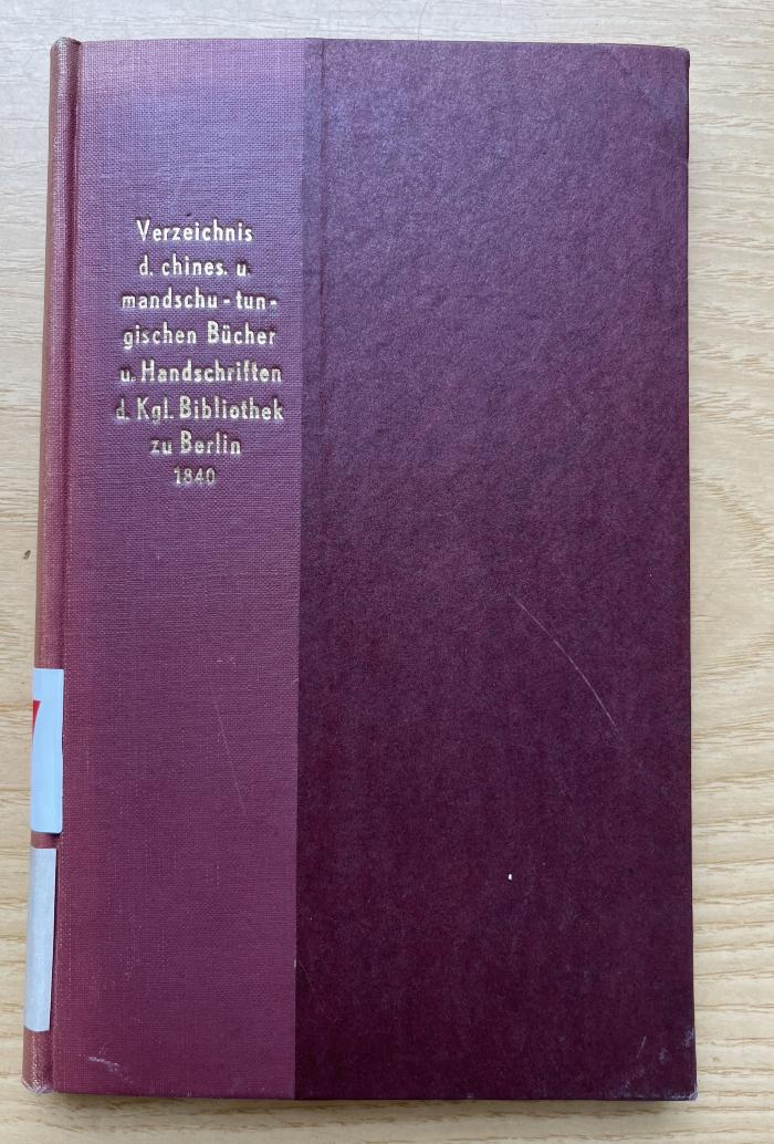 8 P 5 : Verzeichniss der chinesischen und Mandschutungusischen Bücher und Handschriften der Königlichen Bibliothek zu Berlin : eine Fortsetzung des im Jahre 1822 erschienenen Klaproth'schen Verzeichnisses (1840)