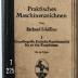 7/225 : Praktisches Maschinenzeichnen. I: Grundbegriffe, Einfache Maschinenteile bis zu den Kupplungen. (1921)