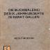 C 3020 : Die  Buchmalerei des  IX. Jahrhunderts in Stank Gallen unter besonderer Berücksichtigung der Initial-Ornamentik. (Diss.) (1911)