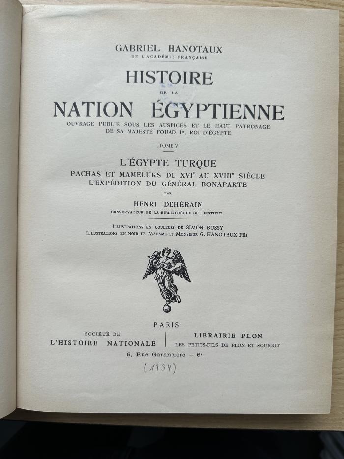 8 P 82-5 : Histoire de la nation égyptienne. 5, L' Egypte turque. Pachas et Mameluks du 16e au 18e sièle, l'expédition du Général Bonaparte (1934)