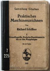 7/225 : Praktisches Maschinenzeichnen. I: Grundbegriffe, Einfache Maschinenteile bis zu den Kupplungen. (1921)