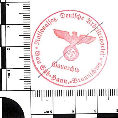 - (NSDAP-Gauarchiv Südhannover-Braunschweig), Stempel: Name, Ortsangabe; 'Nationalsoz. Deutsche Arbeiterpartei / Gau Süd-Hann.-Braunschwg. / Gauarchiv'.  (Prototyp)