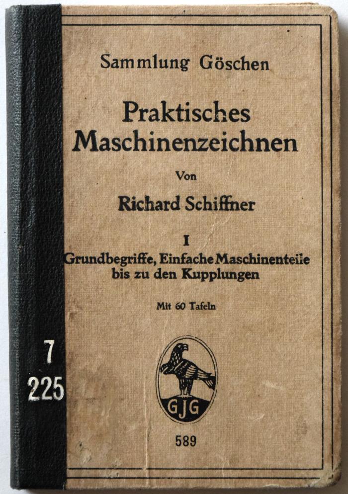7/225 : Praktisches Maschinenzeichnen. I: Grundbegriffe, Einfache Maschinenteile bis zu den Kupplungen. (1921)