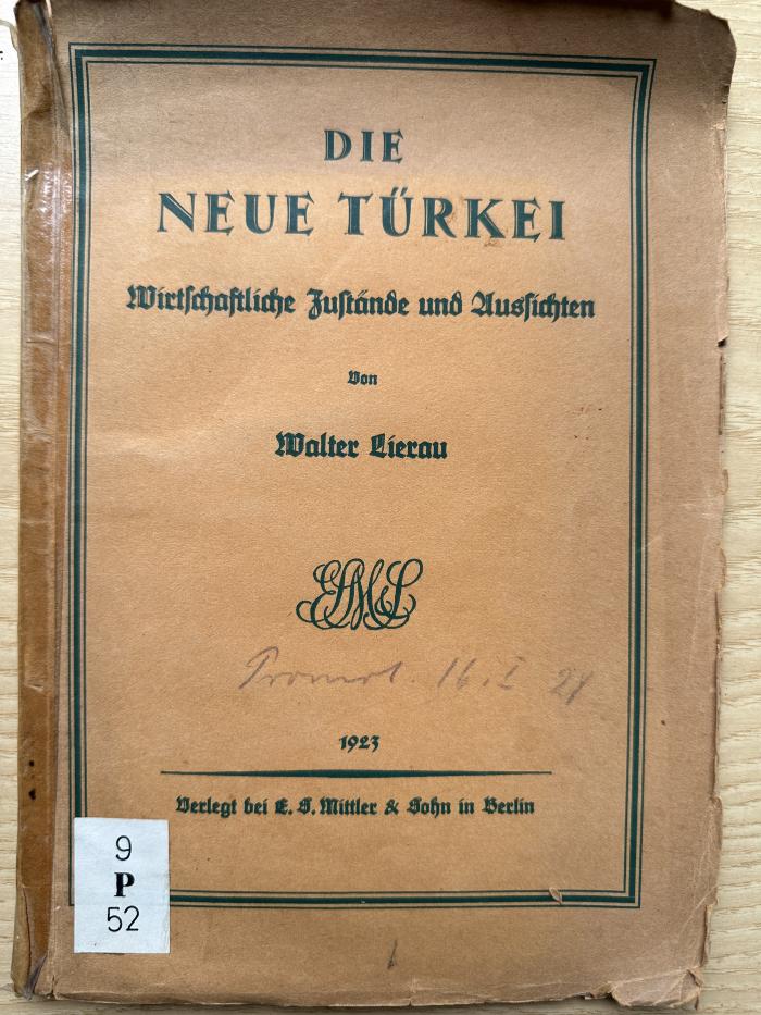 9 P 52 : Die neue Türkei : Wirtschaftliche Zustände und Aussichten (1923)