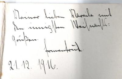 - ([...], Mareile[?];[...], Irmentrud[?]), Von Hand: Widmung, Name, Datum; 'Meiner lieben Mareile[?] mit den innigsten Weihnachtsgrüßen. Irmentrud[?]. 21.12.1916'. 