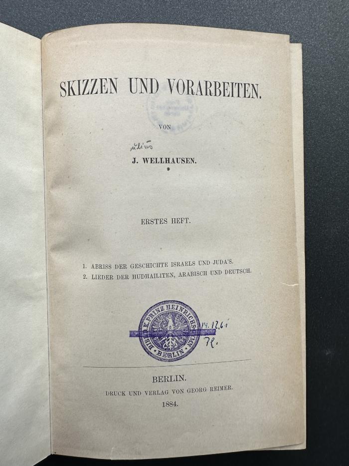 11 P 29-1 : Skizzen und Vorarbeiten. 1, Abriss der Geschichte Israels und Juda's. Lieder der Hudhailiten, arabisch und deutsch (1884)