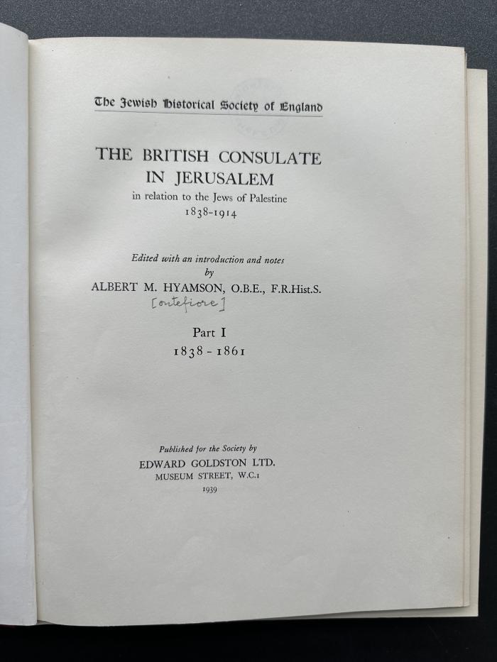 12 P 68-1 : The British Consulate in Jerusalem in relation to the Jews of Palestine. 1, 1838 - 1861 (1939)
