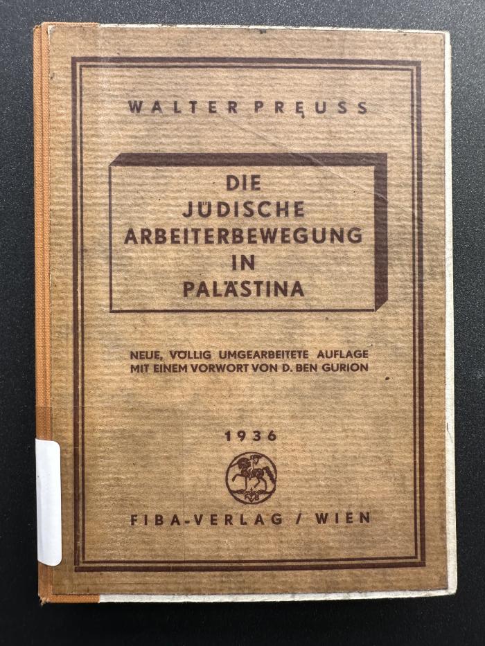 13 P 120&lt;+&gt; : Die jüdische Arbeiterbewegung in Palästina. (1936)