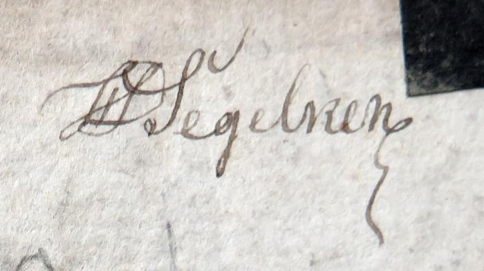 - (Segelken, [...]), Von Hand: Name, Datum; '[…] Segelken / […] Ex am[…] […]. 1941[?]'. 