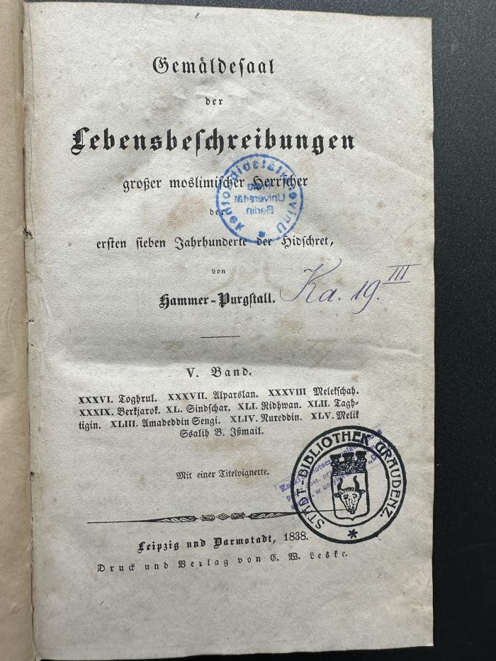 13 P 174 a -5/6 : Gemäldesaal der Lebensbeschreibungen großer muslimischer Herrscher oder ersten sieben Jahrhunderte der Hidschret. 5, Toghrul, Alparslan, Melekschah, Berkjarok, Sindschar, Ridhwan, Taghtigin, Amadeddin Sengi, Nureddin, Melik Ssalih B. Ißmail (1838)