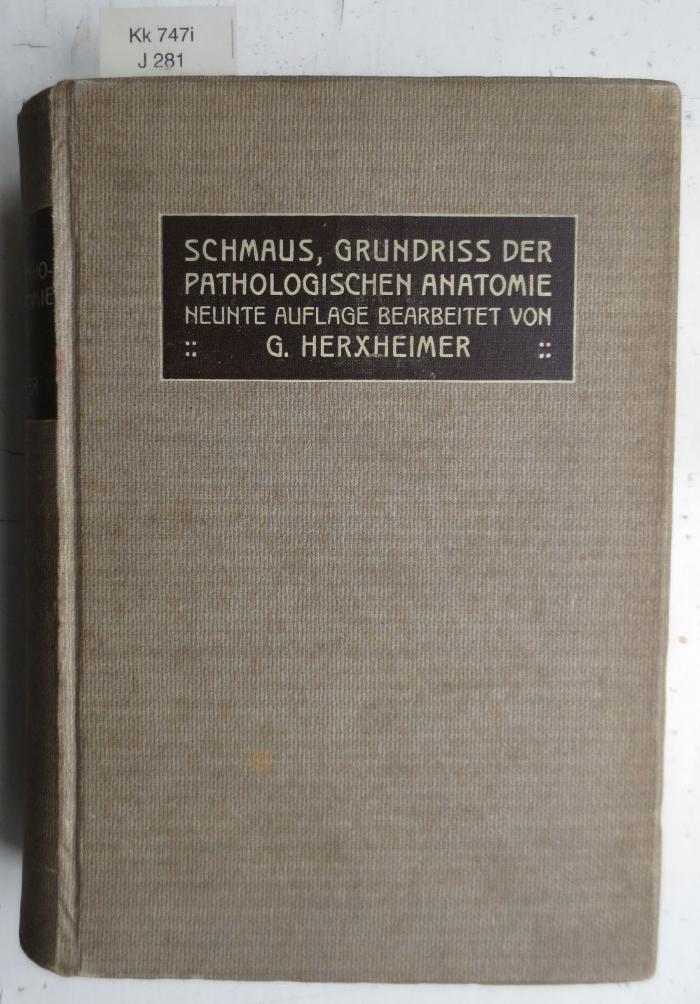 Kk 747 i: Grundriss der pathologischen Anatomie (1910)