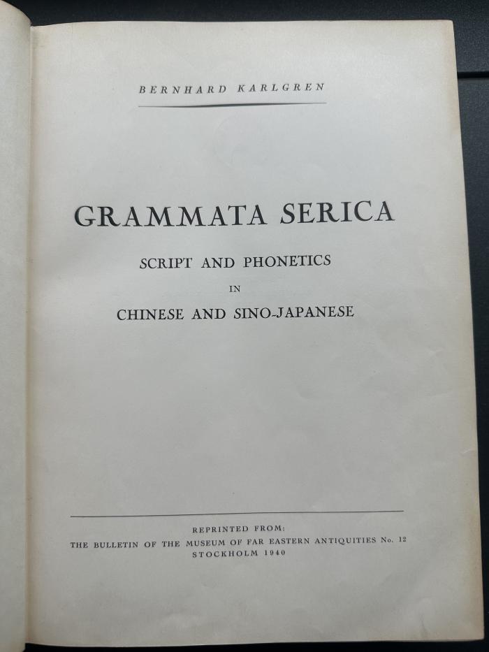 15 P 112&lt;+&gt; : Grammata serica : script and phonetics in Chinese and Sino-Japanese (1940)