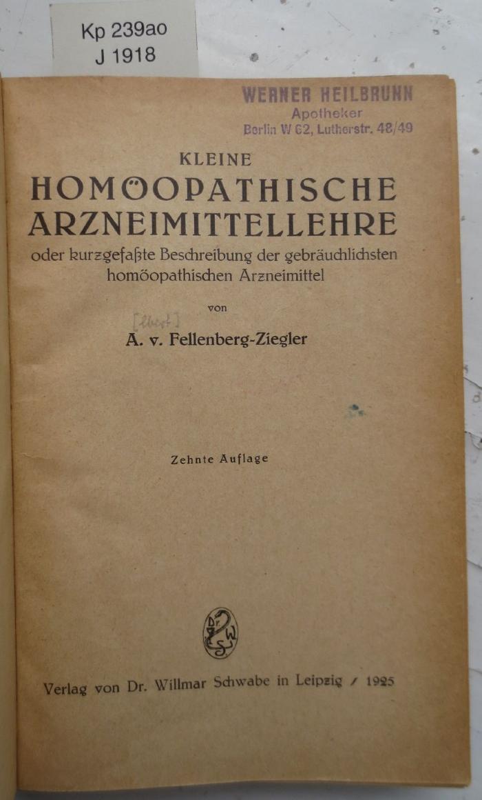 Kp 239 ao: Kleine Homoepathische Arzneimittellehre oder kurzgefasste Beschreibung der gebräuchlichsten homoeopathsichen Arzneimittel (1925)