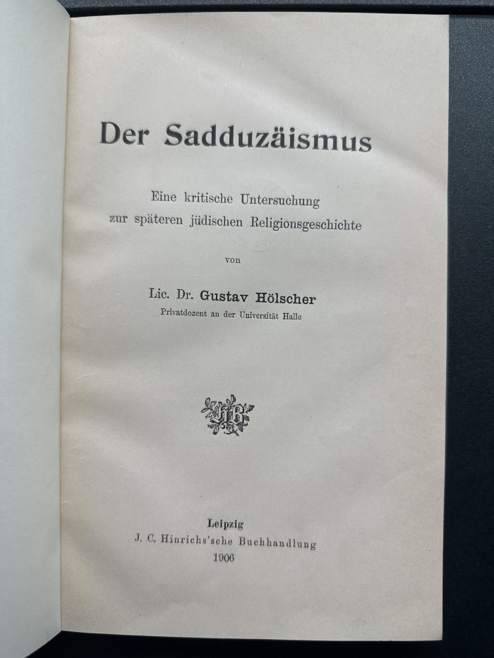 15 P 73 : Der Sadduzäismus : eine kritische Untersuchung zur späteren jüdischen Religionsgeschichte (1906)