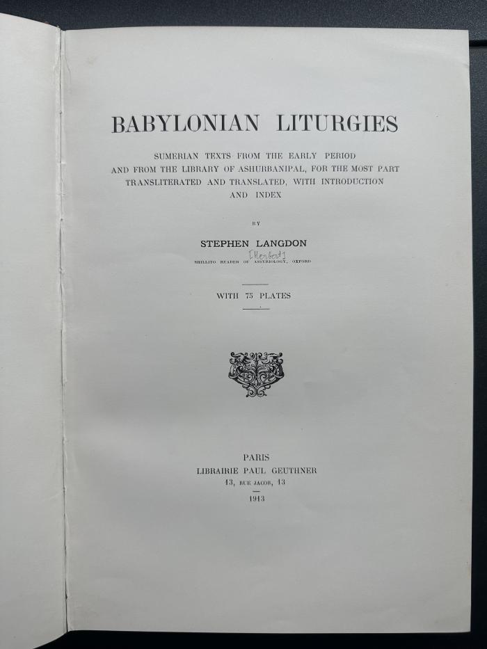 15 P 123 : Babylonian Liturgies : Sumerian Texts from the Early Period and from the Library of Ashurbanipal (1913)