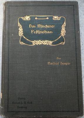 B 3415 : Das Münchener Festspielhaus. Gottfried Semper und Richard Wagner (1906)