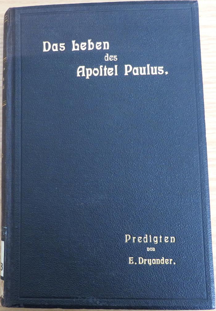 Q 3073 : Das Leben des Apostels Paulus in Predigten ausgelegt (1906)