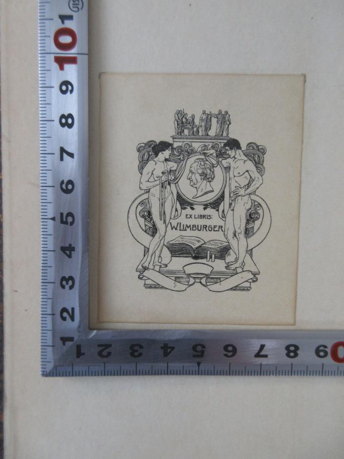 - (Limburger, Walther Bernhard;Molitor, Mathieu), Etikett: Name; 'Ex Libris 
W. Limburger
'.  (Prototyp)