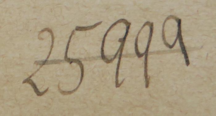 - (NSDAP-Gauarchiv und -museum Südhannover-Braunschweig), Von Hand: Signatur; '25999'. 