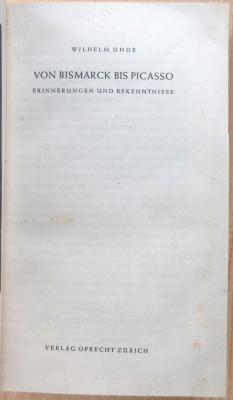  Von Bismarck bis Picasso : Erinnerungen und Bekenntnisse. (1938)