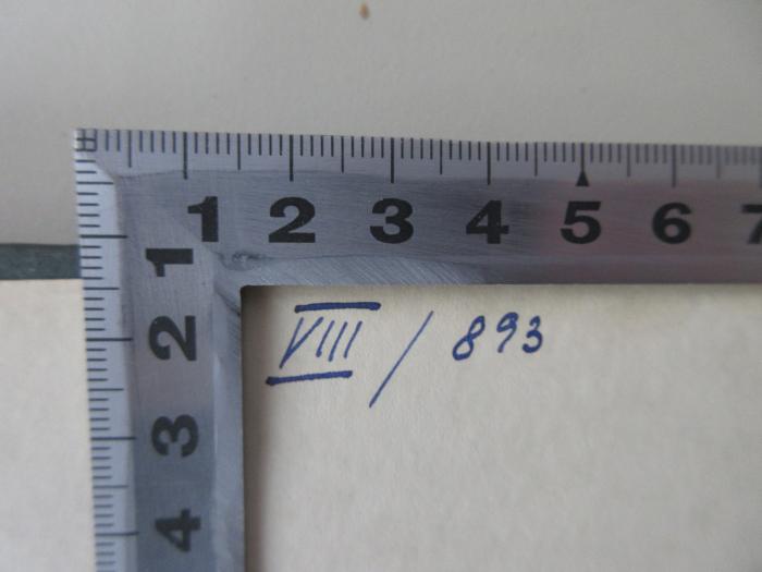 - (Bücherei Felix Suppe), Von Hand: Signatur; 'VIII / 893'. 