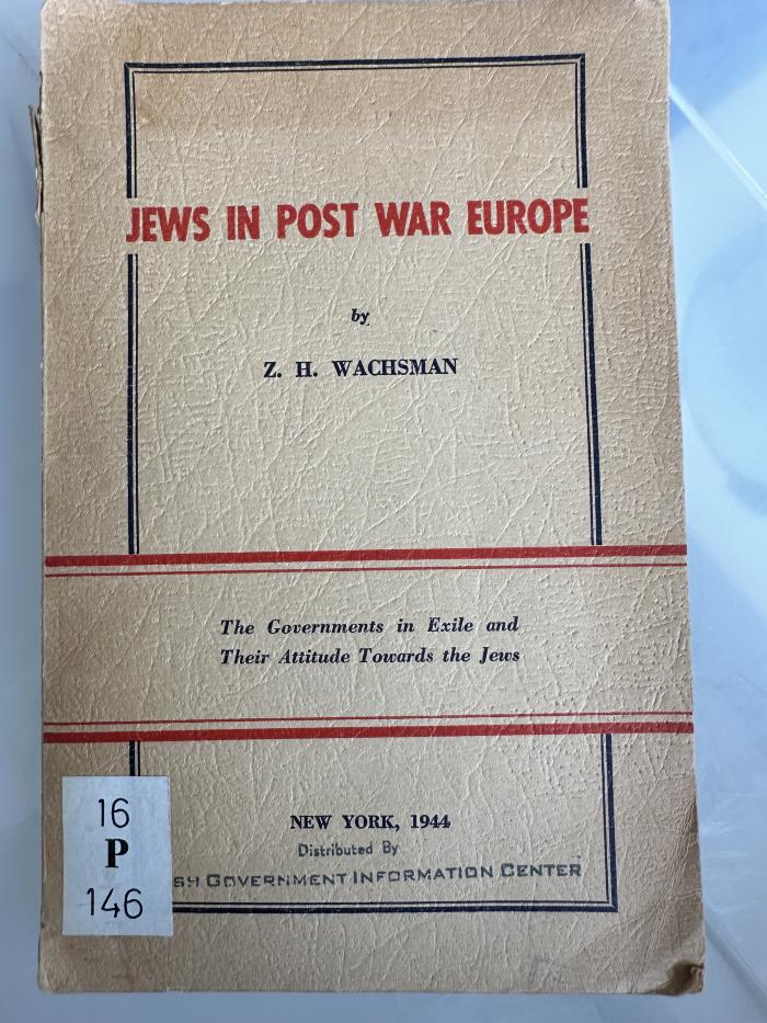 16 P 146 : Jews in post war Europe : the governments in exile and their attitude towards the Jews (1944)