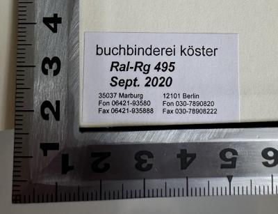 - (Walter Köster Buchbinderei), Etikett: Buchbinder; 'buchbinderei köster
Ral-Rg 495
Sept. 2020 
35037
Fon 06421-93580
Fax 06421-93588
12101 Berlin
Fon 030-7890820
Fax-030-78908222'.  (Prototyp)