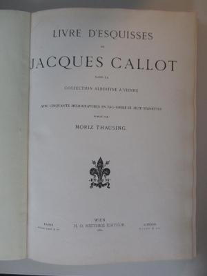 X-Cal-644g-480-rara : Livre d'esquisses de Jacques Callot dans la Collection albertine à Vienne : dans la collection Albertine à Vienne ; avec cinquante heliogravures en fac-simile et huit vignettes. (1880)