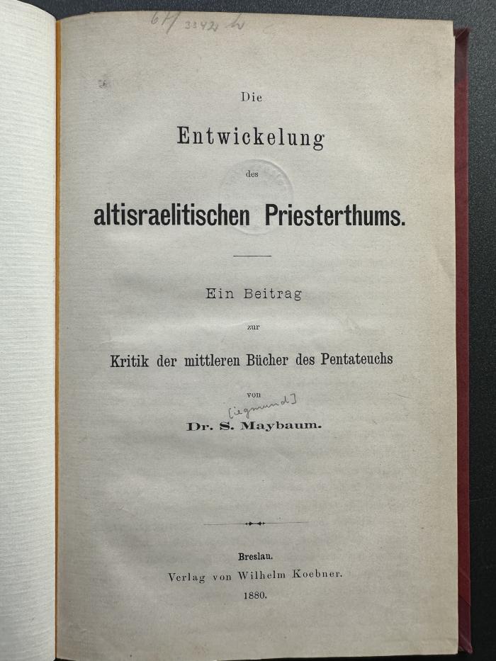 17 P 172 : Die Entwickelung des altisraelitischen Priesterthums : ein Beitrag zur Kritik der mittleren Bücher des Pentateuchs (1880)