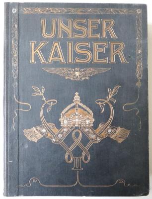 B 553 : Unser Kaiser. Ein getreues Lebensbild Kaiser Wilhelms II. (o. J.)