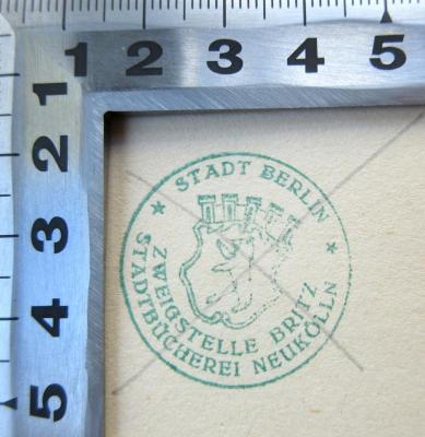 - (Stadtbücherei Neukölln), Stempel: Ortsangabe, Berufsangabe/Titel/Branche; 'Stadt Berlin Zweigstelle Britz Stadtbücherei Neukölln'. 