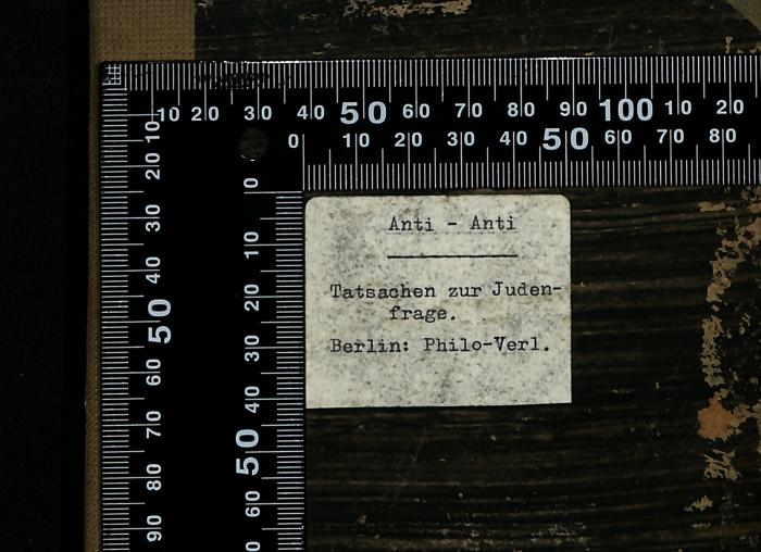 - (Leo Baeck Institute Jerusalem), Etikett: ; 'Anti-Anti
Tatsachen zur Judenfrage
Berlin: Philo-Verl.'. 
