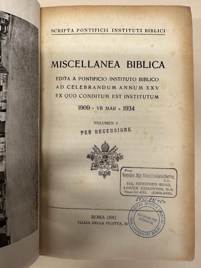 BC 7610 P816.1934-1/2 : Miscellanea biblica. 1 / ed. a Pontificio Instituto Biblico ad celebrandum annum XXV ex quo conditum est Institutum ; 1909 - VII Maii - 1934. (1934)