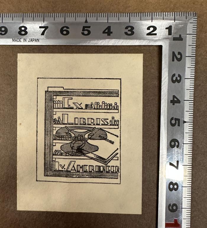 - (Ameringen, L. v.), Etikett: Exlibris; 'Ex Libris
L v. Ameringen'.  (Prototyp)
