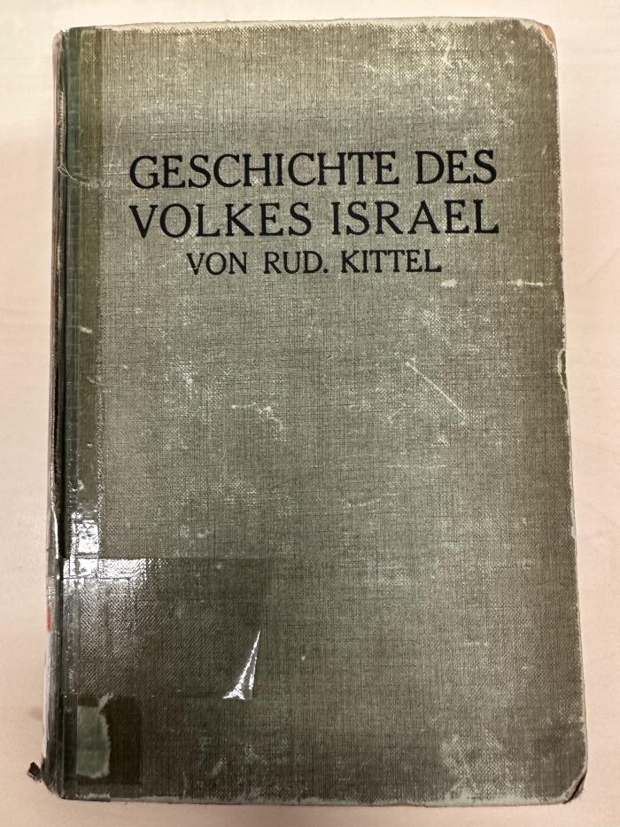 BC 8700 K62-1(6.1923) : Geschichte des Volkes Israel. 1, Palästina in der Urzeit. Das Werden des Volkes. Quellenkunde und Geschichte der Zeit bis zum Tode Josuas (1923)
