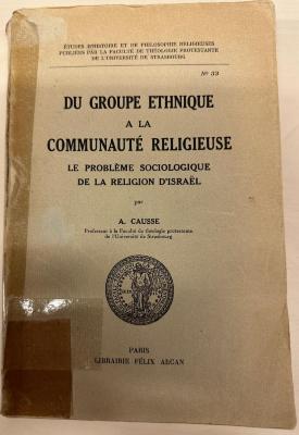 BC 8720 C374 : Du groupe ethnique à la communauté religieuse : le problème sociologique de la religion d'Israël (1929)