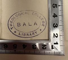 - (Bala-Bangor Theological Seminary), Stempel: Ortsangabe; 'Theological College
Library
Bala'.  (Prototyp)